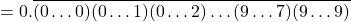 \[= 0.\overline{(0\ldots0)(0\ldots1)(0\ldots2)\ldots(9\ldots7)(9\ldots9)}\]
