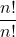 \[\frac{n!}{n!}\]