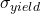 \sigma_{yield}