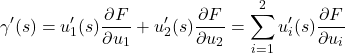 \[\gamma'(s) = u_1'(s)\frac{\partial F}{\partial u_1} + u_2'(s)\frac{\partial F}{\partial u_2} = \sum_{i=1}^2 u_i'(s)\frac{\partial F}{\partial u_i}\]