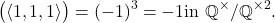 \[\disc\bigl(\langle 1,1,1\rangle\bigr) =(-1)^{3}= -1 \text{in } \mathbb{Q}^{\times}/\mathbb{Q}^{\times2}.\]