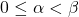 0 \leq \alpha < \beta