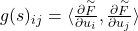 g(s)_{ij} = \langle \frac{\partial \stackrel{\sim}F}{\partial u_i}, \frac{\partial \stackrel{\sim}F}{\partial u_j} \rangle