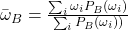 \bar{\omega}_B = \frac{\sum_i \omega_i P_B(\omega_i)}{\sum_i P_B(\omega_i))}