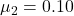 \mu_2 = 0.10