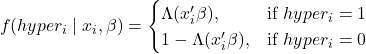 \[f(hyper_i \mid x_i, \beta) =\begin{cases}\Lambda(x_i' \beta), & \text{if } hyper_i = 1 \\1 - \Lambda(x_i' \beta), & \text{if } hyper_i = 0\end{cases}\]