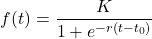 \[f(t)=\frac{K}{1+e^{-r(t-t_0)}}\]