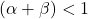Rendered by QuickLaTeX.com (\alpha + \beta) < 1