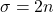 \sigma = 2n