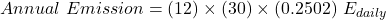 \begin{equation*}Annual\ Emission = (12)\times(30)\times(0.2502)\ E_{daily}\end{equation*}