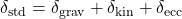 \delta_{\mathrm{std}} = \delta_{\mathrm{grav}} + \delta_{\mathrm{kin}} + \delta_{\mathrm{ecc}}
