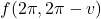 f(2\pi,2\pi-v)