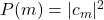 P(m)=|c_m|^2