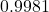 0.9981