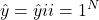 \hat{y} = {\hat{y}i}{i=1}^{N}