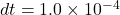dt=1.0 \times 10^{-4}