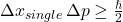 \Delta x_{single} \, \Delta p \ge \frac{\hslash}{2}