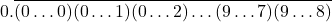\[0.\overline{(0\ldots0)(0\ldots1)(0\ldots2)\ldots(9\ldots7)(9\ldots8)}\]