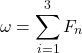 Rendered by QuickLaTeX.com \begin{equation*}\omega = \sum_{i=1}^{3} F_n\end{equation*}