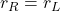 r_R = r_L