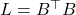 L=B^\top B