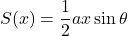\[S(x) = \frac{1}{2} ax \sin\theta\]