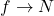 f\rightarrow N