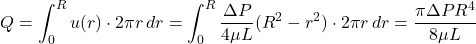 \begin{equation*}Q = \int_0^R u(r) \cdot 2\pi r \, dr = \int_0^R \frac{\Delta P}{4\mu L}(R^2 - r^2) \cdot 2\pi r \, dr = \frac{\pi \Delta P R^4}{8\mu L}\end{equation*}
