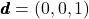 \pmb{\bvec{d}} = (0,0,1)
