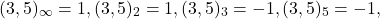\[(3,5)_{\infty}=1, (3,5)_{2}=1, (3,5)_{3}=-1, (3,5)_{5}=-1,\]