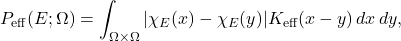 \[P_{\mathrm{eff}}(E; \Omega) = \int_{\Omega \times \Omega} |\chi_E(x)-\chi_E(y)| K_{\mathrm{eff}}(x-y) \, dx \, dy,\]