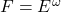 F = E^\omega