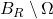 B_R \setminus \Omega