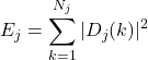 \[E_j = \sum_{k=1}^{N_j} |D_j(k)|^2\]