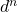 d^n
