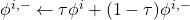 \phi^{i,-} \leftarrow \tau\phi^i + (1-\tau)\phi^{i,-}