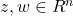z, w \in R^n