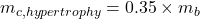 \begin{equation*}m_{c,hypertrophy} = 0.35 \times m_b \nonumber\end{equation*}