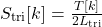 \[S_{\mathrm{tri}}[k] = \tfrac{T[k]}{2L_{\text{tri}}}\]