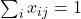 \sum_{i} x_{ij} = 1