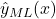 \hat{y}_{ML}(x)