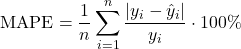 \begin{equation*}\text{MAPE} = \frac{1}{n} \sum_{i=1}^{n} \frac{|y_i - \hat{y}_i|}{y_i} \cdot 100\%\end{equation*}