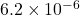 6.2 \times 10^{-6}