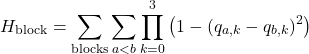 \[H_{\text{block}} = \sum_{\text{blocks}} \sum_{a<b} \prod_{k=0}^{3} \left( 1 - (q_{a,k} - q_{b,k})^2 \right)\]