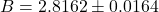 B=2.8162\pm0.0164