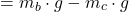 \begin{equation*}&= m_b \cdot g - m_c \cdot g\end{equation*}