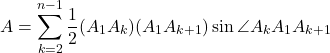 \[A = \sum_{k=2}^{n-1} \frac{1}{2}(A_1A_k)(A_1A_{k+1})\sin\angle A_k A_1 A_{k+1}\]