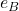 e_B