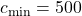 c_{\mathrm{min}} = 500