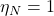 \eta_N=1